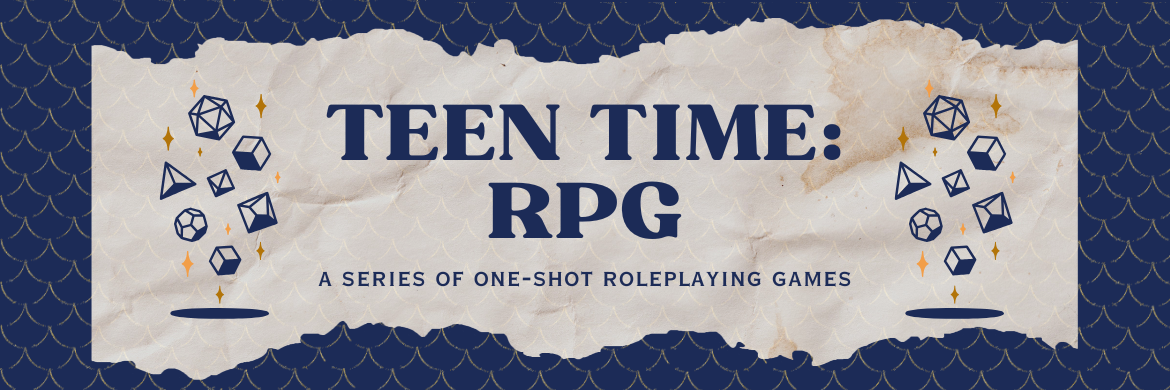 Teen Time: RPG A series of one-shot roleplaying games