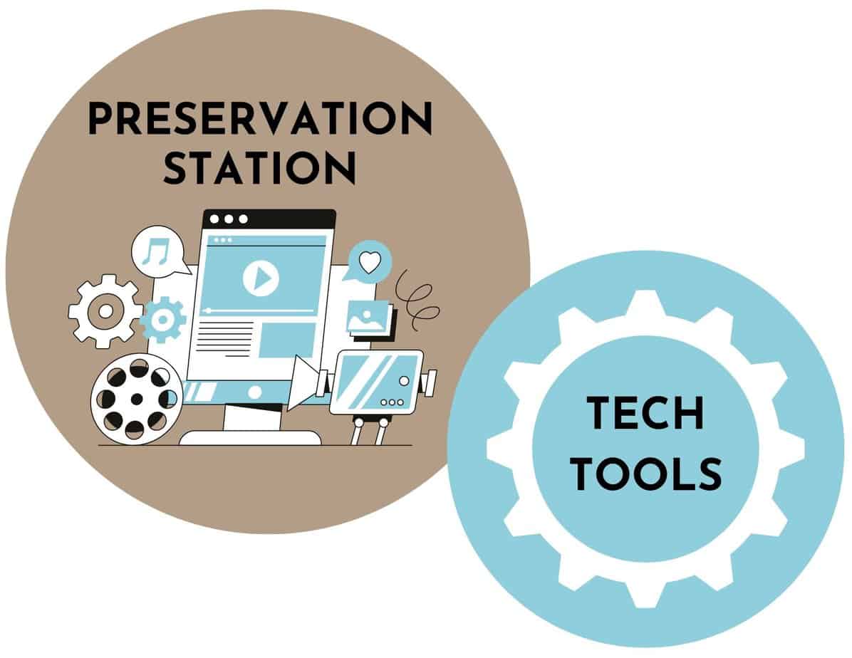 Preservation Station Tech Tools